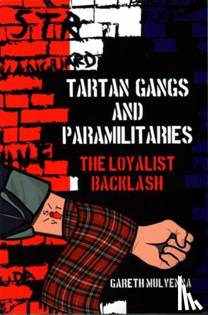 Mulvenna, Dr Gareth - Tartan Gangs and Paramilitaries