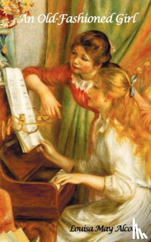 Alcott, Louisa May - An Old-Fashioned Girl