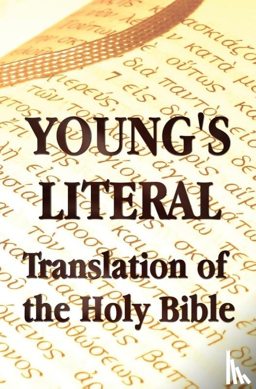 Young, Robert - Young's Literal Translation of the Holy Bible - Includes Prefaces to 1st, Revised, & 3rd Editions