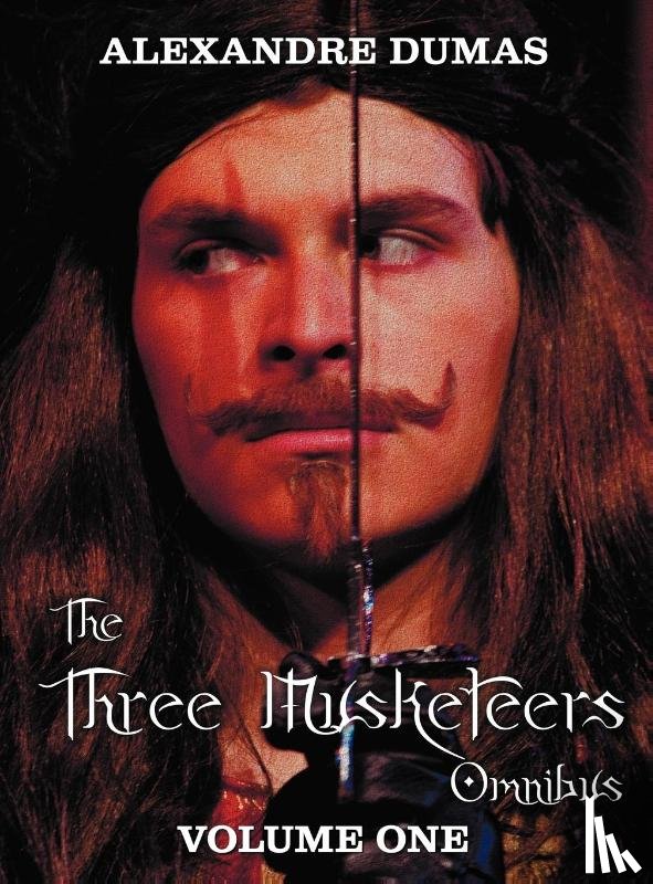 Dumas, Alexandre - The Three Musketeers Omnibus, Volume One (six Complete and Unabridged Books in Two Volumes)