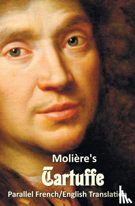 Moliere, Jean-Baptiste Poquelin, Page, Curtis Hidden - Tartuffe - Parallel French/English Translation