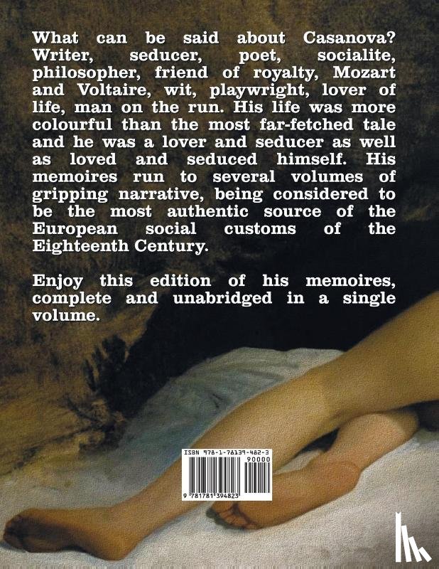 Casanova, Giacomo Chevalier De Seingalt - The Complete Memoirs of Casanova The Story of My Life (All Volumes in a single book, illustrated, complete and unabridged)