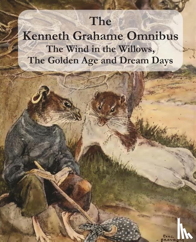 Grahame, Kenneth - The Kenneth Grahame Omnibus