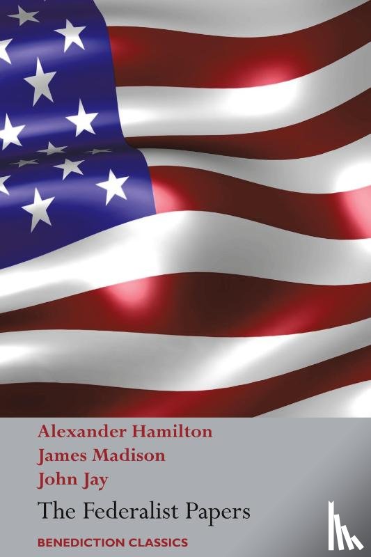Hamilton, Alexander (World Bank USA), Jay, John, Madison, James - The Federalist Papers, Including the Constitution of the United States