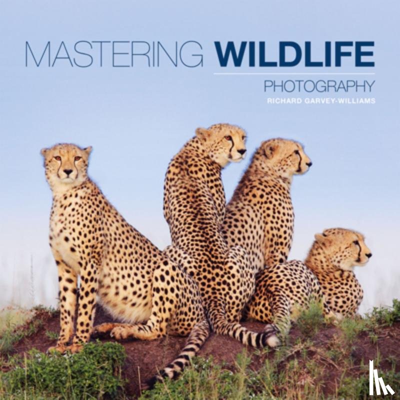 Garvey–williams, R - Mastering Wildlife Photography