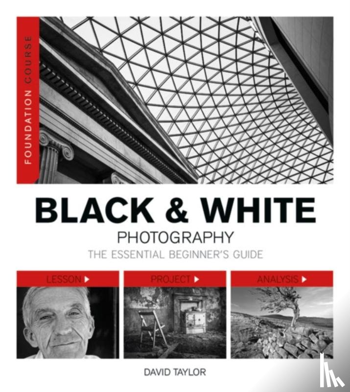 Taylor, D - Foundation Course: Black & White Photography