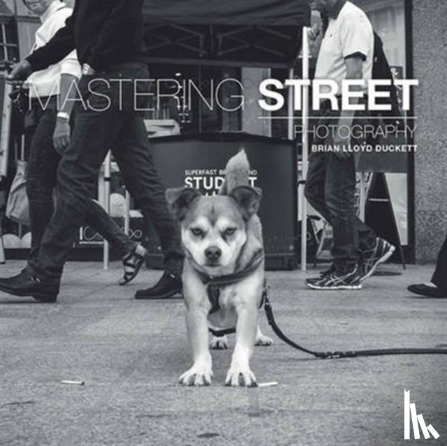 Duckett, B - Mastering Street Photography