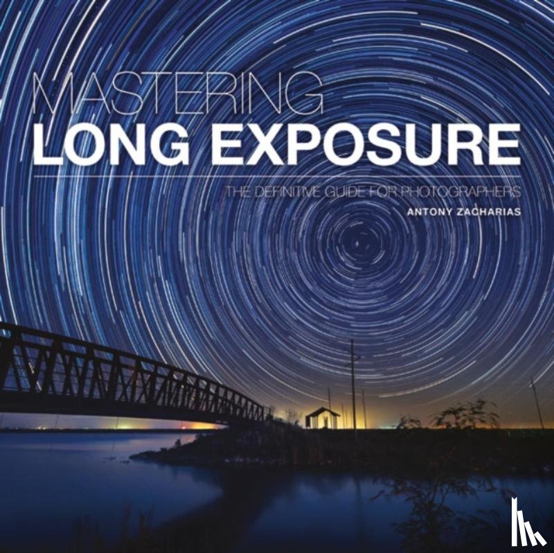 Zacharias, A - Mastering Long Exposure