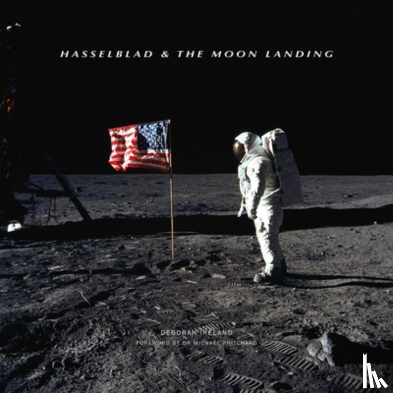 Ireland, Deborah - Hasselblad & the Moon Landing