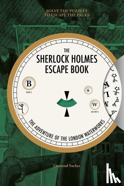 Sacker, O - Sherlock Holmes Escape Book, The: The Adventure of the London Waterworks