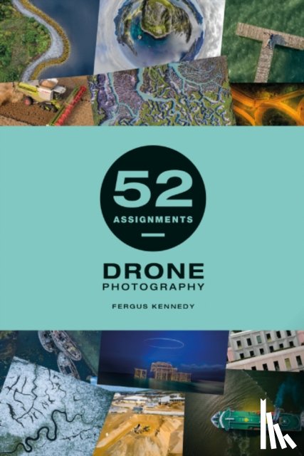 Kennedy, Fergus - 52 Assignments: Drone Photography