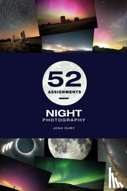 Dury, Josh - 52 Assignments: Night Photography