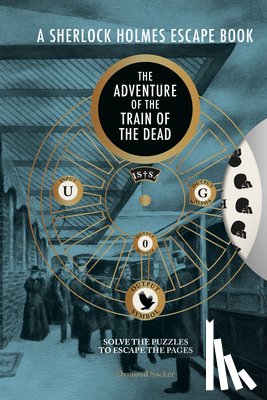 Sacker, Ormond - Sherlock Holmes Escape Book, A: The Adventure of the Train of the Dead