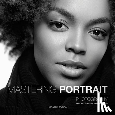 Wilkinson, Paul, Plater, Sarah - Mastering Portrait Photography