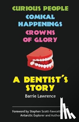 Lawrence, Barrie - A Dentist's Story