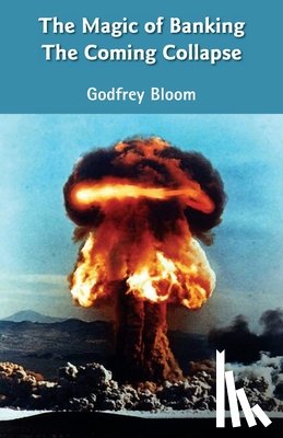 Bloom, Godfrey - The Magic of Banking