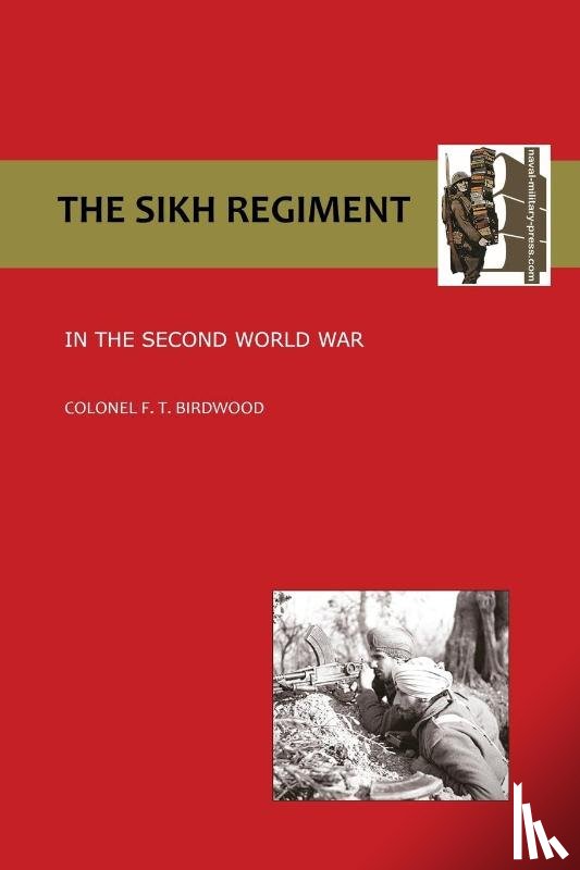 Birdwood, O B E Colonel F T - Sikh Regiment in the Second World War
