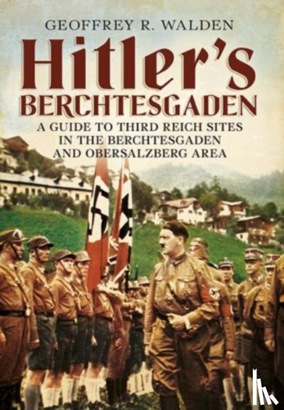 Walden, Geoffrey R. - Hitler's Berchtesgaden