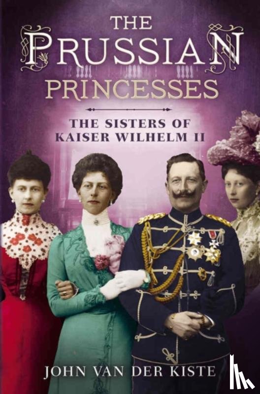 John Van Der Kiste - Prussian Princesses