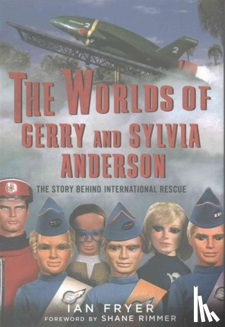 Ian Fryer - The Worlds of Gerry and Sylvia Anderson