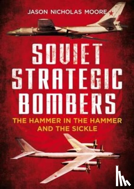 Moore, Jason Nicholas - Soviet Strategic Bombers