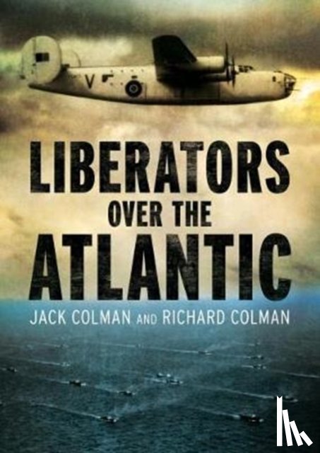 Colman, Jack - Liberators Over the Atlantic