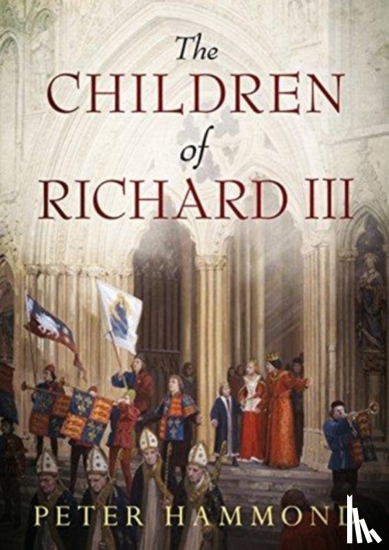 Hammond, Peter - The Children of Richard III