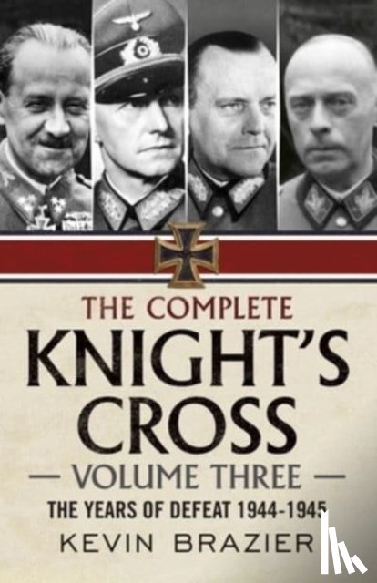 Brazier, Kevin - The Complete Knight's Cross