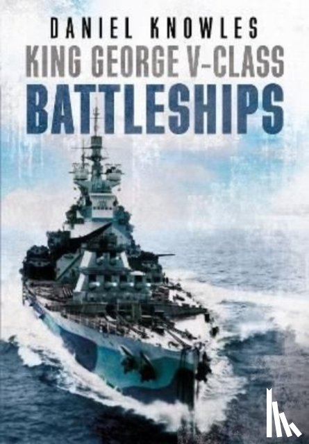 Knowles, Daniel - King George V-Class Battleships