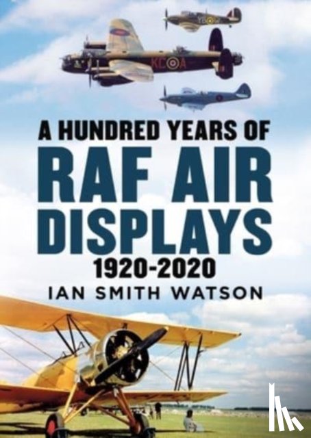 Watson, Ian Smith - A Hundred Years of the RAF Air Display