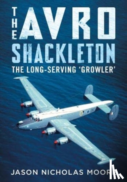 Moore, Jason Nicholas - The Avro Shackleton