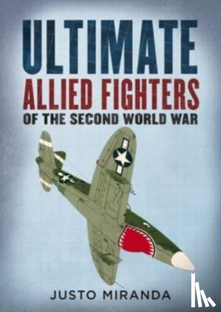 Miranda, Justo - Ultimate Allied Fighters of the Second World War
