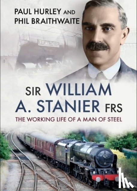 Braithwaite, Phil, Hurley, Paul - Sir William A. Stanier FRS