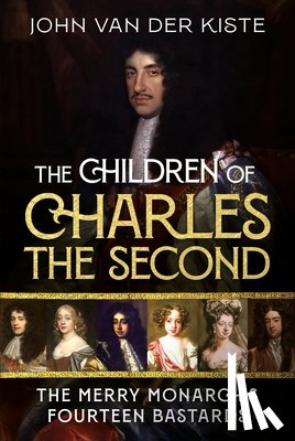 Kiste, John Van der - The Children of Charles the Second