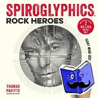 Thomas Pavitte - Spiroglyphics: Rock Heroes