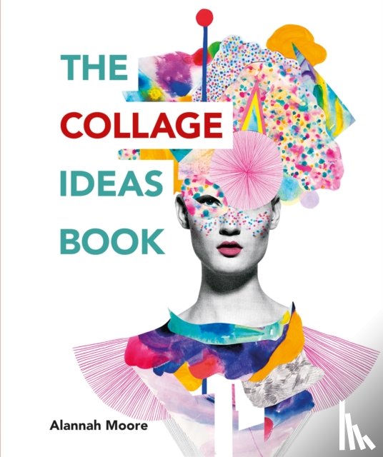 Moore, Alannah - The Collage Ideas Book