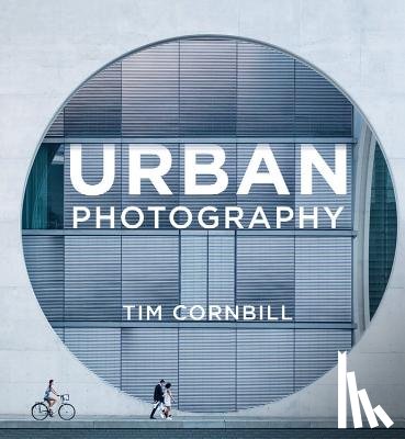 Cornbill, Tim - Urban Photography