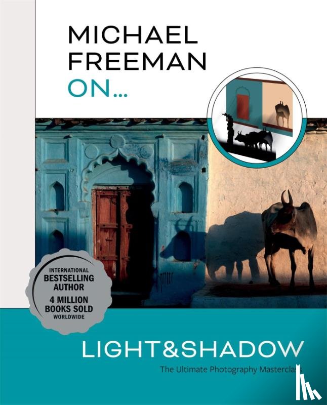 Freeman, Michael - Michael Freeman On… Light & Shadow