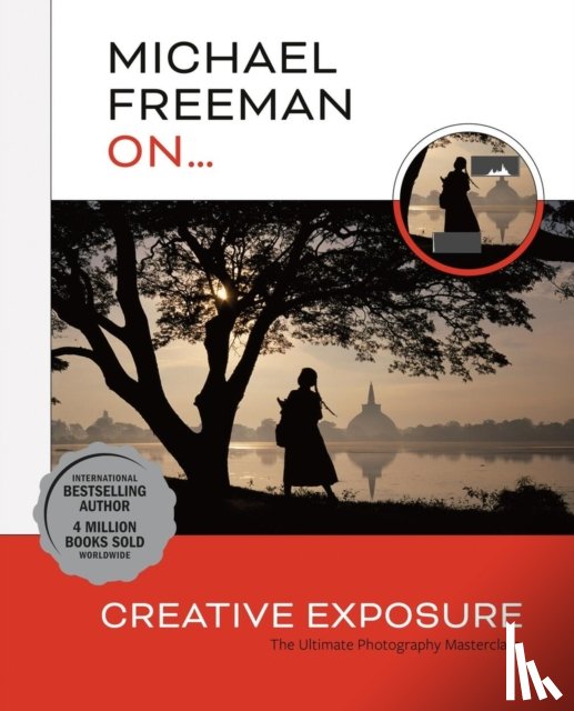 Freeman, Michael - Michael Freeman On... Creative Exposure