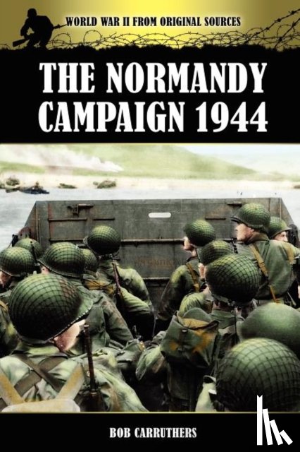 Carruthers, Bob - The Normandy Campaign 1944