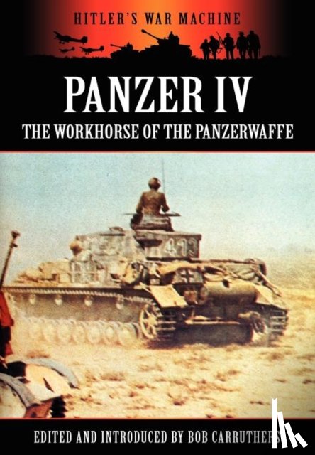  - Panzer IV - The Workhorse of the Panzerwaffe