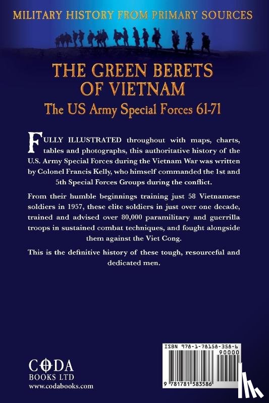 Kelly, Francis John - The Green Berets of Vietnam - The U.S. Army Special Forces 61-71 - The Illustrated Edition