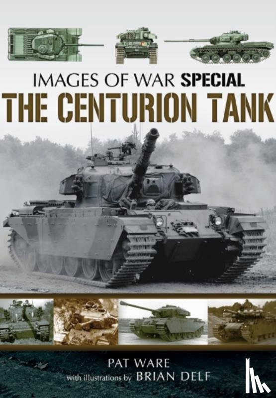 Ware, Pat, Delf, Brian - Centurian Tank: Images Of War