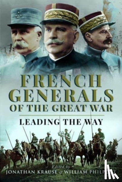  - French Generals of the Great War