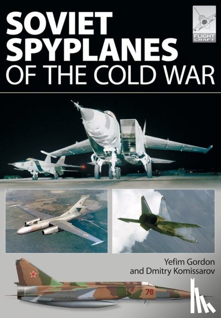 Yefim, Gordon - Flight Craft 1: Soviet Spyplanes of the Cold War