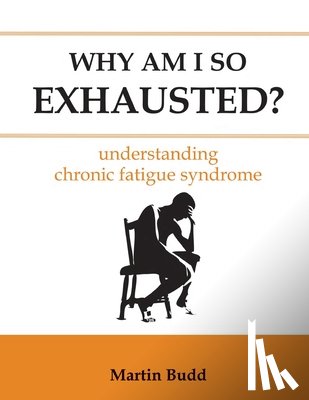 Budd, Martin - Why am I So Exhausted?