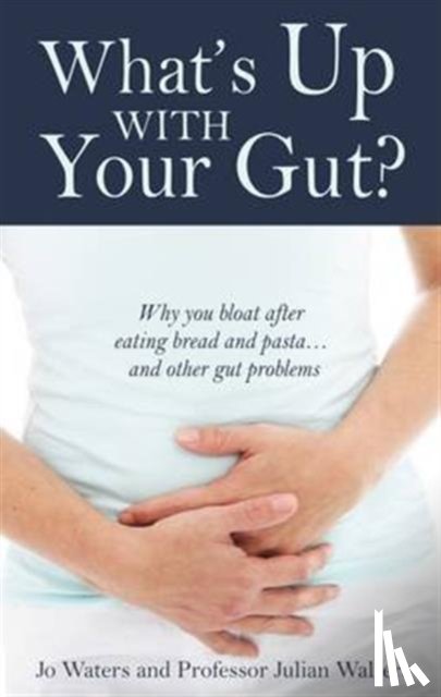 Waters, Jo, Walters, Julian - What's Up with Your Gut?