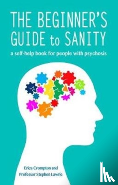 Crompton, Erica, Lawrie, Stephen - The Beginner's Guide to Sanity