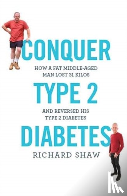 Shaw, Richard - Conquer Type 2 Diabetes
