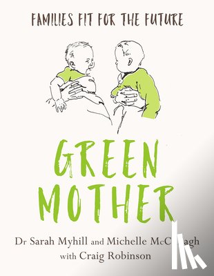 Myhill, Sarah, McCullagh, Michelle - Green Mother